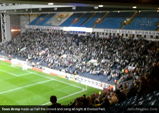 Toon Army made up half the crowd and sang all night at Ewood Park [Jacko/Magpies Zone]